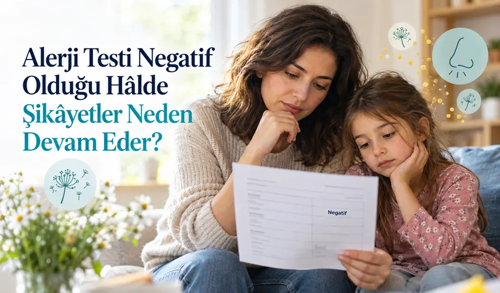 Alerji Testi Negatif Olduğu Hâlde Şikâyetler Neden Devam Eder_