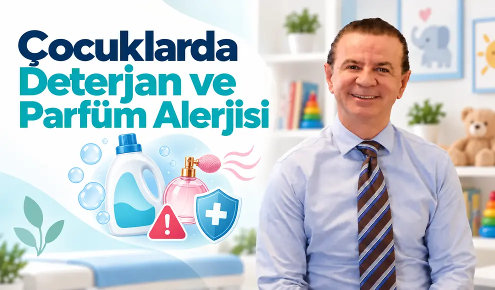 Çocuklarda Deterjan ve Parfüm Alerjisi