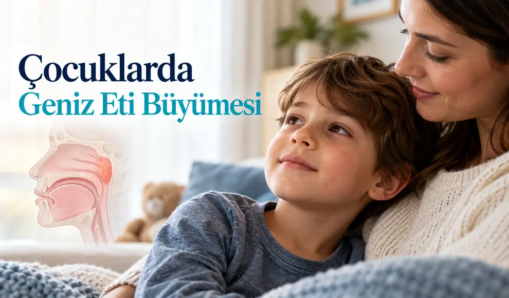 Çocuklarda Geniz Eti Büyümesi Çocuklarda Geniz Eti Büyümesi