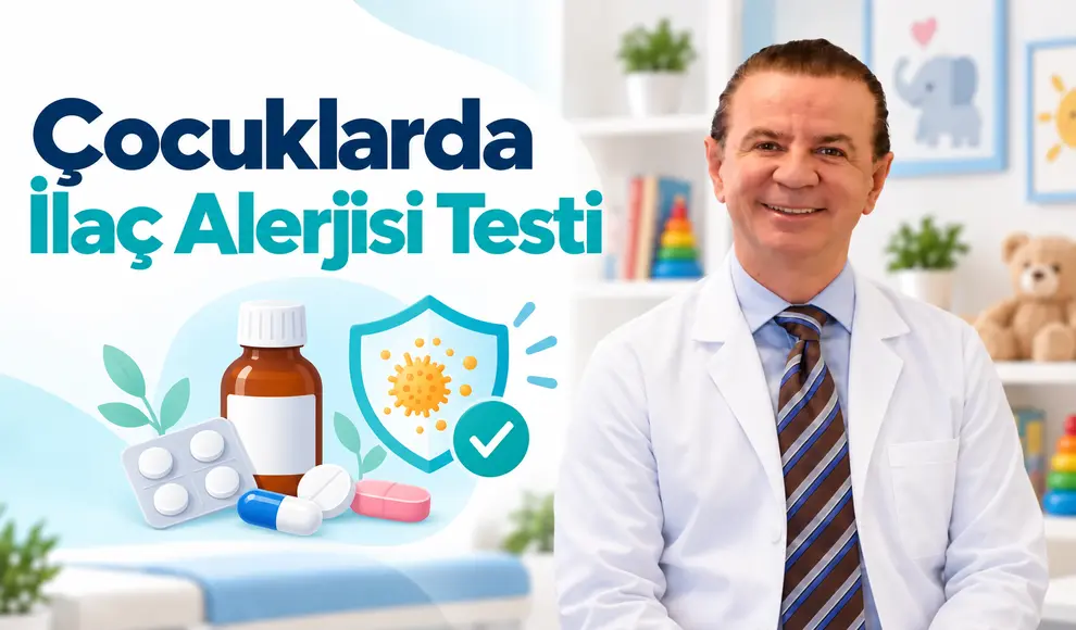Çocuklarda İlaç Alerjisi Testi