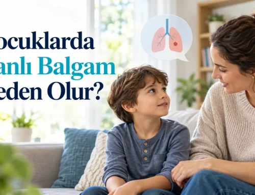 Çocuklarda Kanlı Balgam Neden Olur?