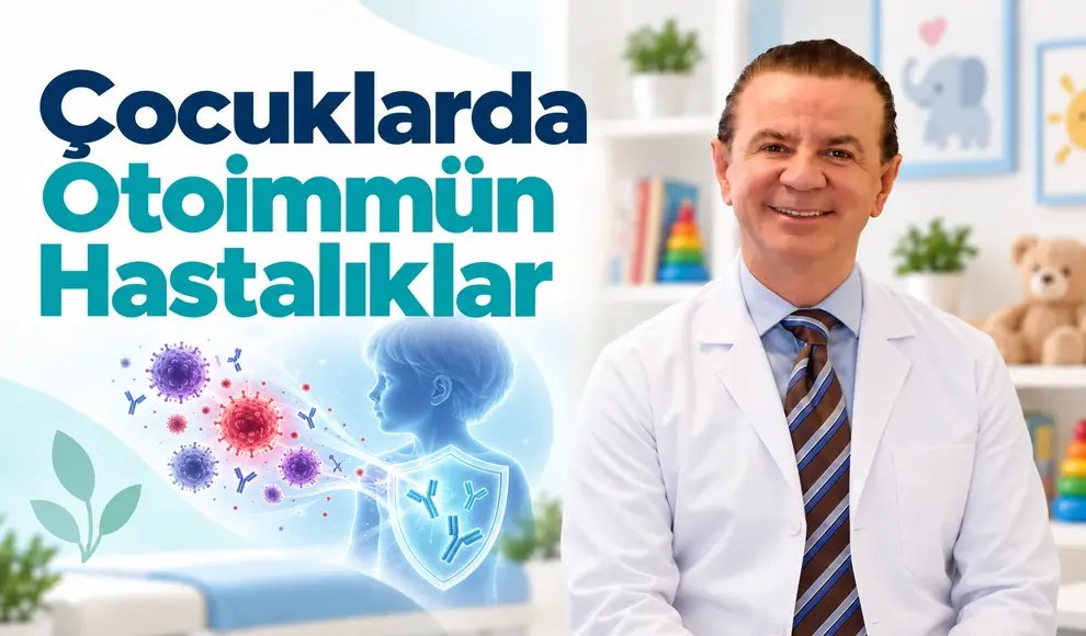 Çocuklarda Otoimmün Hastalıklar
