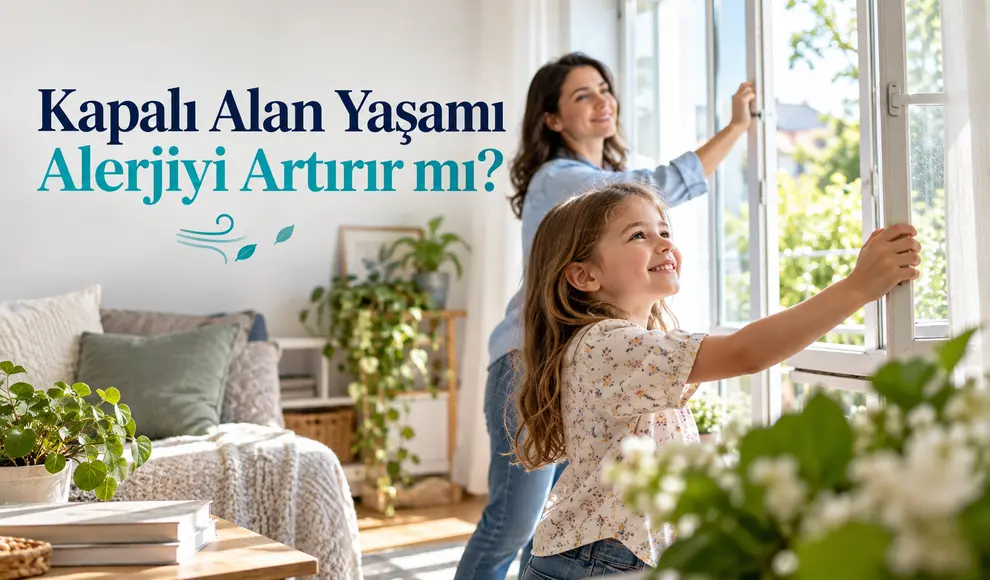 Kapalı Alan Yaşamı Alerjiyi Artırır mı_ Kapalı Alan Yaşamı Alerjiyi Artırır mı_
