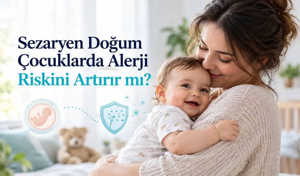 Sezaryen Doğum Çocuklarda Alerji Riskini Artırır mı_ Sezaryen Doğum Çocuklarda Alerji Riskini Artırır mı_