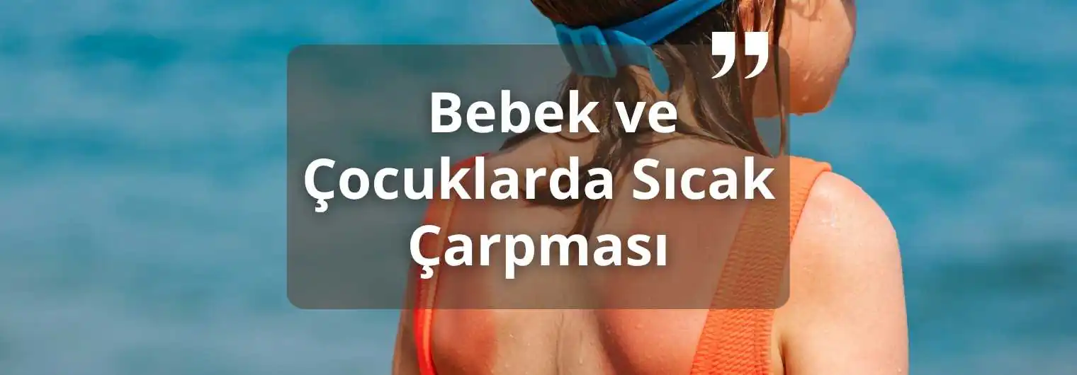 bebek ve çocuklarda sıcak çarpması